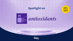 An image depicting Antioxidants on a plinth with 'Spotlight on Antioxidants' above it. Impact Factor 7.675 appears in a yellow badge.