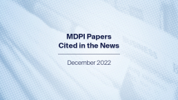 12 MDPI Papers Cited in the News December